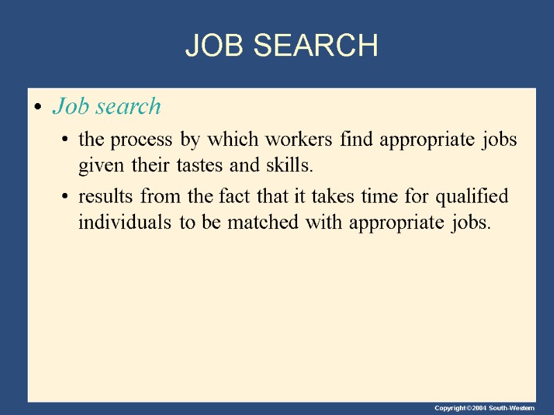 JOB SEARCH  Job search  the process by which workers find appropriate jobs